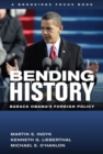 Image for Bending history  : Barack Obama&#39;s foreign policy