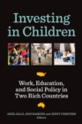 Image for Investing in children: work, education, and social policy in two rich countries