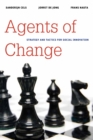 Image for Agents of Change : Strategy and Tactics for Social Innovation