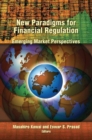 Image for New Paradigms for Financial Regulation : Emerging Market Perspectives
