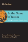 Image for In the name of justice: striving for the rule of law in China