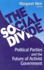 Image for The Social Divide: Political Parties and the Future of Activist Government