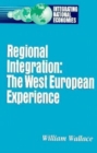 Image for Regional Integration: The West European Experience