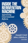 Image for Inside the Reinvention Machine: Appraising Governmental Reform