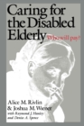 Image for Caring for the Disabled Elderly: Who Will Pay?
