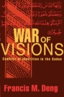 Image for War of visions: conflict of identities in the Sudan