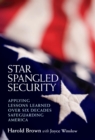 Image for Star spangled security: applying lessons learned over six decades safeguarding America
