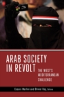 Image for Arab society in revolt  : the West&#39;s Mediterranean challenge