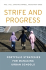 Image for Strife and progress  : portfolio strategies for managing urban schools