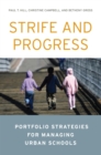 Image for Strife and progress: portfolio strategies for managing urban schools