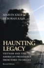 Image for Haunting legacy: Vietnam and the American presidency from Ford to Obama