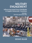 Image for Military Engagement Volume 1 Overview: Influencing Armed Forced Worldwide to Support Democratic Transition