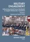Image for Military engagement  : influencing armed forces worldwide to support democractic transitionVolume 2,: Regional studies
