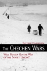 Image for The Chechen wars  : will Russia go the way of the Soviet Union?