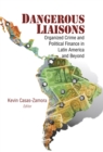 Image for Dangerous Liaisons : Organized Crime and Political Finance in Latin America and Beyond