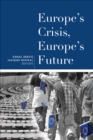Image for Europe&#39;s Crisis, Europe&#39;s Future