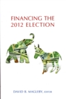 Image for Financing the 2012 Election