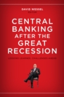 Image for Central Banking after the Great Recession : Lessons Learned, Challenges Ahead