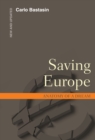 Image for Saving Europe: how national politics nearly destroyed the Euro