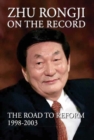 Image for Zhu Rongji on the Record: the toad to reform : 1998-2003