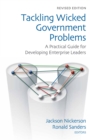 Image for Tackling wicked government problems  : a practical guide for developing enterprise leaders