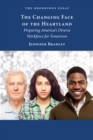 Image for Changing Face of the Heartland: Preparing America&#39;s Diverse Workforce for Tomorrow