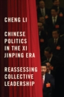 Image for Chinese politics in the Xi Jinping era: reassessing collective leadership