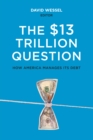 Image for The $13 trillion question: how America manages its debt