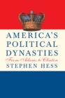 Image for America&#39;s political dynasties from Adams to Clinton