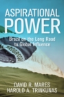 Image for Aspirational Power: Brazil on the Long Road to Global Influence