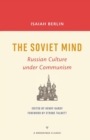 Image for The Soviet Mind : Russian Culture under Communism