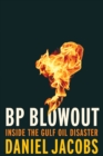 Image for BP blowout: inside the Gulf oil disaster