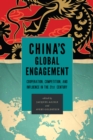Image for China&#39;s global engagement: cooperation, competition, and influence in the 21st century