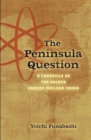 Image for The Peninsula Question : A Chronicle of the Second Korean Nuclear Crisis