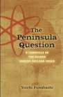 Image for The peninsula question: a chronicle of the second Korean nuclear crisis