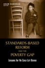 Image for Standards-Based Reform and the Poverty Gap : Lessons for &quot;No Child Left Behind&quot;