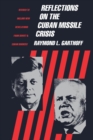 Image for Reflections on the Cuban Missile Crisis : Revised to include New Revelations from Soviet &amp; Cuban Sources