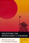 Image for Unlocking the Bureaucrat&#39;s Kingdom : Deregulation and the Japanese Economy