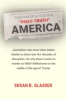 Image for Covering Politics in a &quot;Post-Truth&quot; America