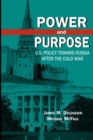 Image for Power and purpose  : U.S. policy toward Russia after the Cold War
