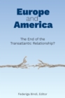 Image for Europe and America : The End of the Transatlantic Relationship?