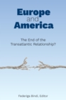 Image for Europe and America: The End of the Transatlantic Relationship?