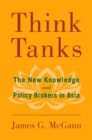 Image for Think Tanks : The New Knowledge and Policy Brokers in Asia