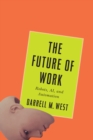 Image for The future of work  : robots, AI, and automation