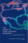 Image for The Future of North American Integration : Beyond NAFTA