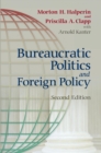 Image for Bureaucratic Politics and Foreign Policy