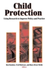 Image for Child protection: using research to improve policy and practice