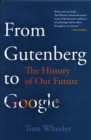 Image for From Gutenberg to Google : The History of Our Future