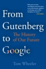 Image for From Gutenberg to Google: The History of Our Future