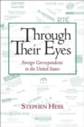 Image for Through their eyes  : foreign correspondents in the United States